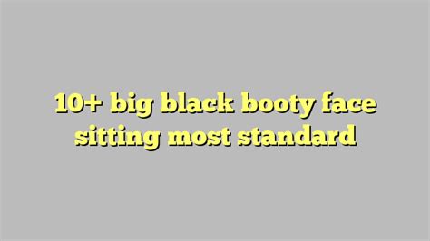 black big booty facesitting|Big Black Booty Facesitting Porn Videos .